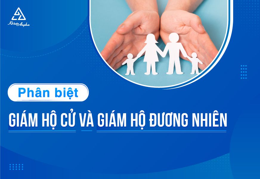 Tìm hiểu và phân biệt Giám Hộ Đương Nhiên và Giám Hộ Cử