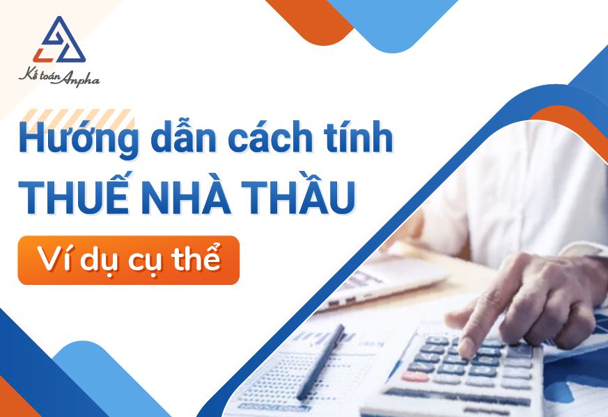 Cách tính thuế nhà thầu nước ngoài theo giá net - gross (ví dụ)